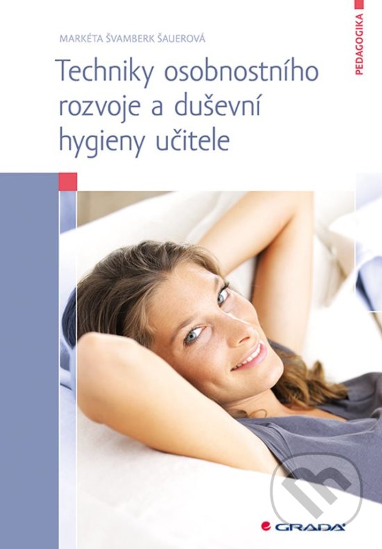Levně Techniky osobnostního rozvoje a duševní hygieny učitele - kniha z kategorie Pedagogika