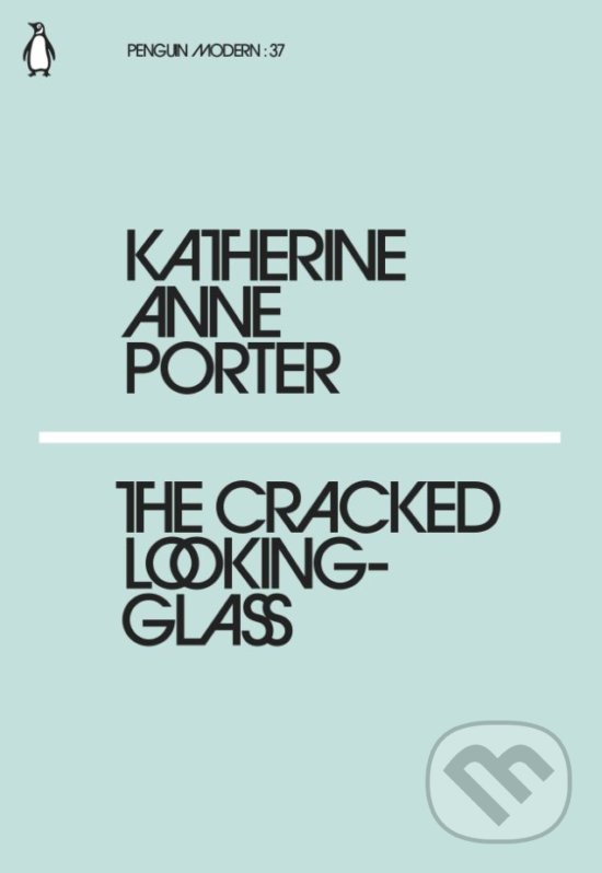 Levně The Cracked Looking-Glass - Katherine Anne Porter - kniha z kategorie Beletria