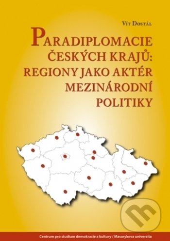 Levně Paradiplomacie českých krajů (Regiony jako aktér mezinárodní politiky) - kniha z kategorie Politológia a politika