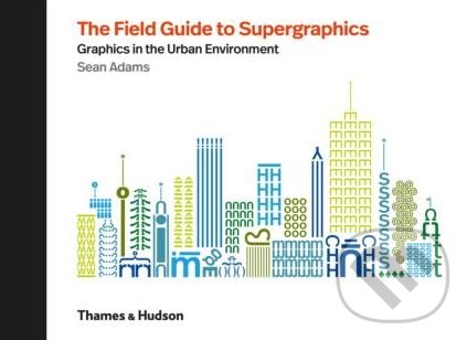 Levně The Field Guide to Supergraphics - Sean Adams - kniha z kategorie Architektúra
