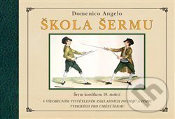 Levně Škola šermu (Šerm kordíkem v 18. století) - Domenico Angelo - kniha z kategorie Bojové umenia