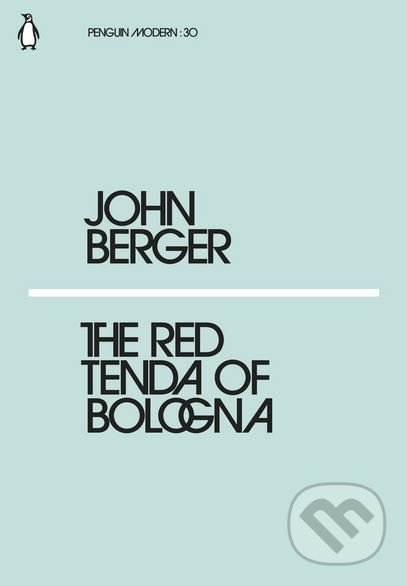 Levně The Red Tenda of Bologna - John Berger - kniha z kategorie Beletria