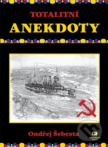 E-kniha: Totalitní anekdoty (Ondřej Šebesta). Epocha, 2017