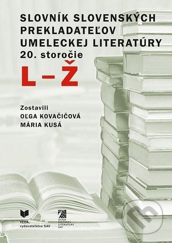 Levně Slovník slovenských prekladateľov umeleckej literatúry 20. storočie (L - Ž) - kniha z kategorie Teória umenia