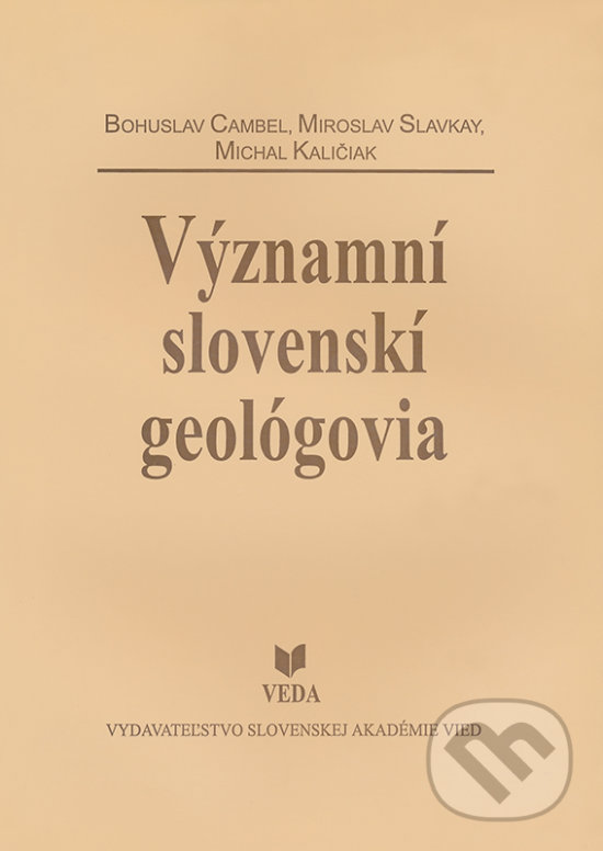 Levně Významní slovenskí geológovia - Bohuslav Cambel, Miroslav Slavkay, Michal Kalinčiak - kniha z kategorie Priemysel