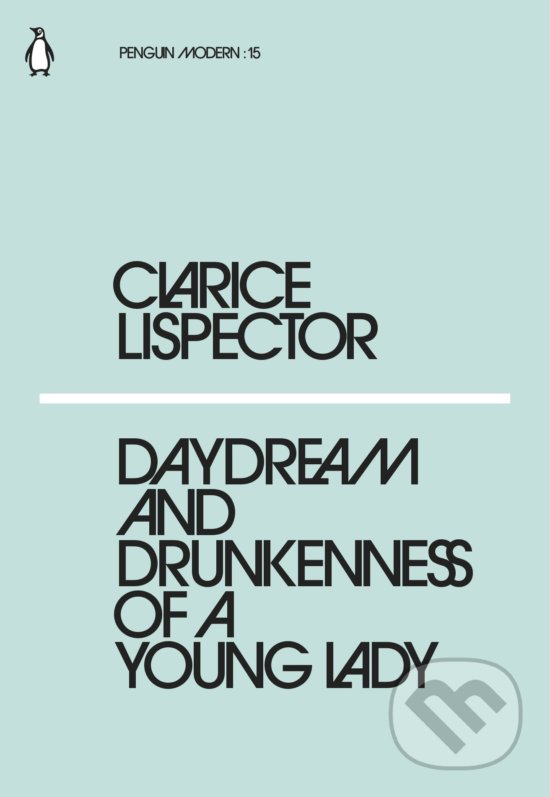 Levně Daydream and Drunkenness of a Yong Lady - Clarice Lispector
