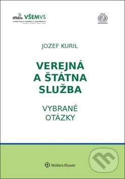 Levně Verejná a štátna služba (Vybrané otázky) - Jozef Kuril - kniha z kategorie Ústavné právo