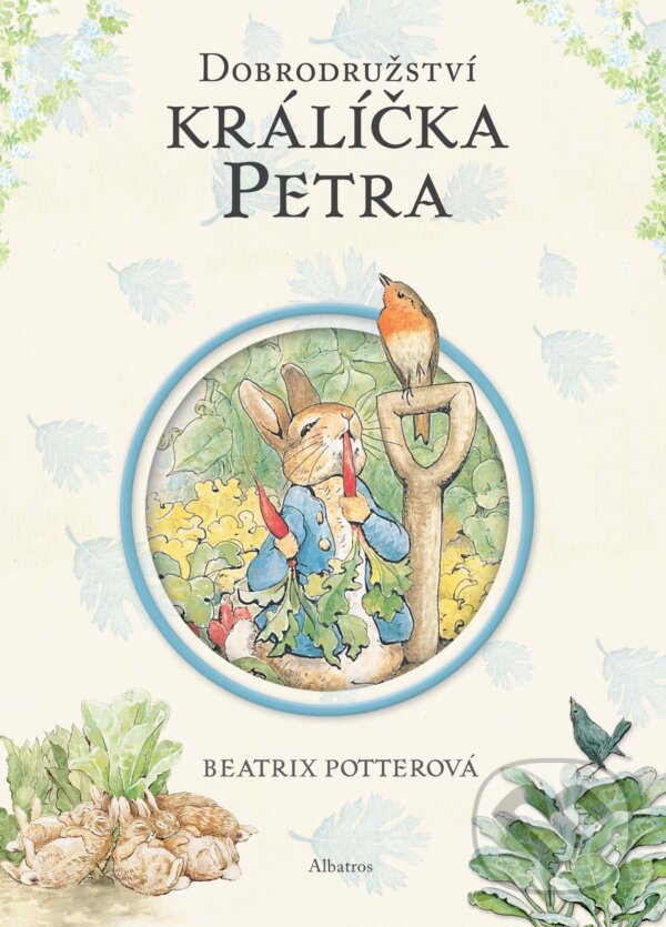 Dobrodružství králíčka Petra - Beatrix Potter, Albatros CZ, 2018