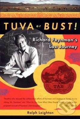 Levně Tuva or Bust! (Richard Feynman's Last Journey) - Ralph Leighton - kniha z kategorie Životopisy