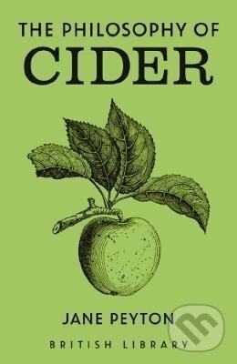 Levně The Philosophy of Cider - Jane Peyton