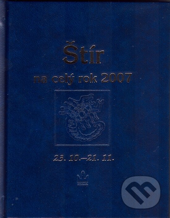 Kniha: Štír na celý rok 2007 (Autorský kolektív). Baronet, 2006