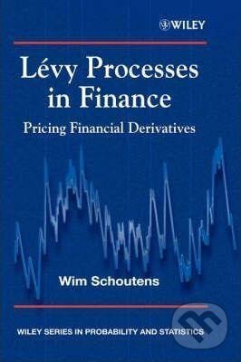 Kniha: Levy Processes in Finance : Pricing Financial Derivatives (Wim Schoutens). John Wiley & Sons, 2003