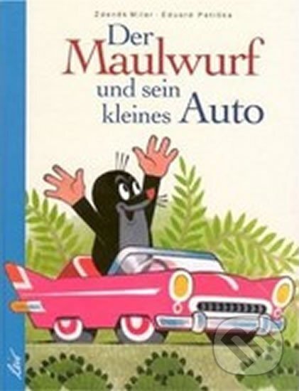 Kniha: Der Maulwurf und sein kleines Auto. (Eduard Petiška a Zdeněk Miler). , 1996