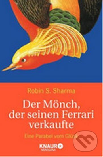 Kniha: Der Mönch, der seinen Ferrari verkaufte (S. Robin Sharma). Droemer/Knaur, 2008
