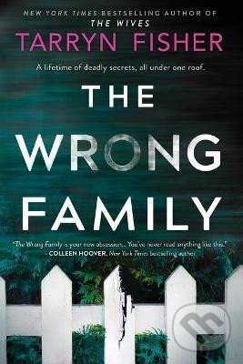 Kniha: The Wrong Family (Tarryn Fisher). , 2021