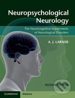 Kniha: Neuropsychological Neurology (A. J. Larner). Cambridge University Press, 2016