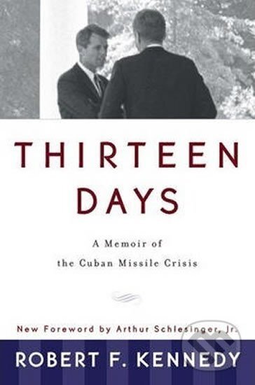 Kniha: Thirteen Days (Robert Kennedy). , 2000