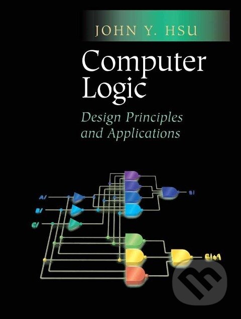 Kniha: Computer Logic (John Y. Hsu). Springer New York, 2002