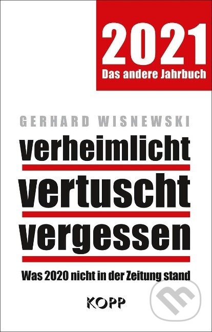Levně verheimlicht - vertuscht - vergessen 2021 - Gerhard Wisnewski