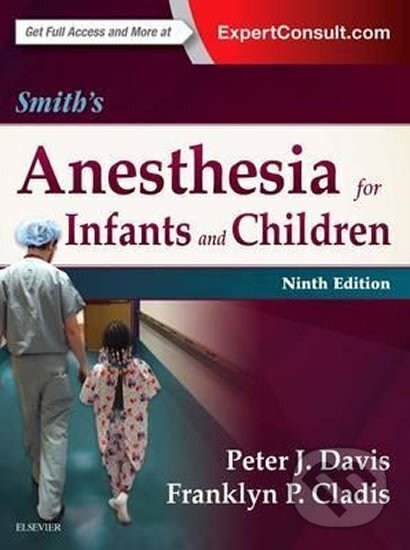 Kniha: Smith´s Anesthesia for Infants and Children (J. Peter Davis). Elsevier Science, 2016