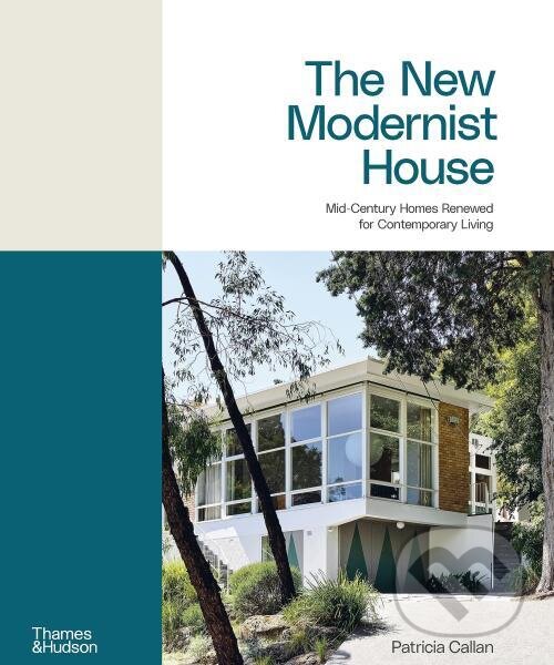 Kniha: The New Modernist House (Patricia Callan). Thames & Hudson, 2024