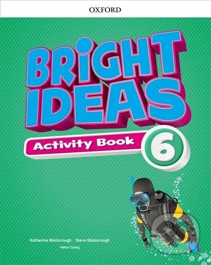 Kniha: Bright Ideas 6 Activity Book with Online Practice (Katherine Bilsborough). Oxford University Press, 2018