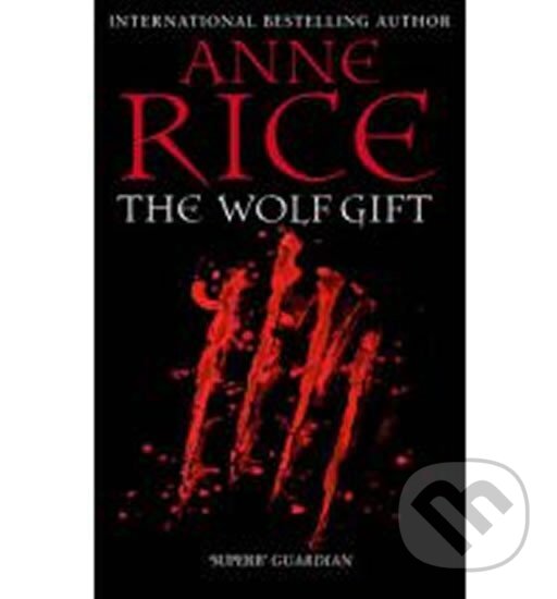 Kniha: The Wolf Gift (Anne Rice). Arrow Books, 2012