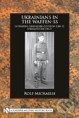 Kniha: Ukrainians in the Waffen-SS (Rolf Michaelis). , 2009
