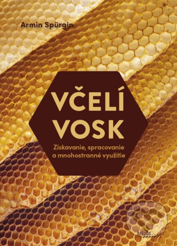 Levně Včelí vosk (Získavanie, spracovanie a mnohostranné využitie) - kniha z kategorie Chov včiel