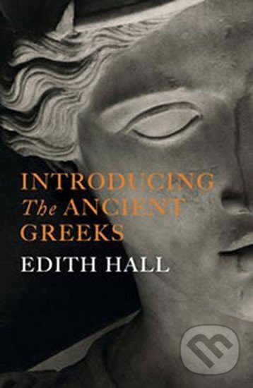 Kniha: Introducing the Antient Greece (Edith Hall). Bodley Head