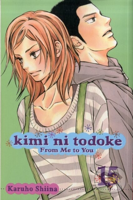Kimi ni Todoke: From Me to You, Vol. 15 - Karuho Shiina
