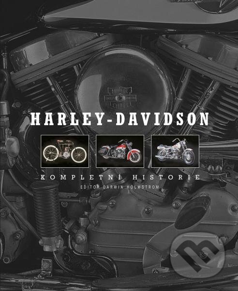 Kniha: Harley-Davidson: Kompletní historie (Dorling Kindersley). Dorling Kindersley, 2018
