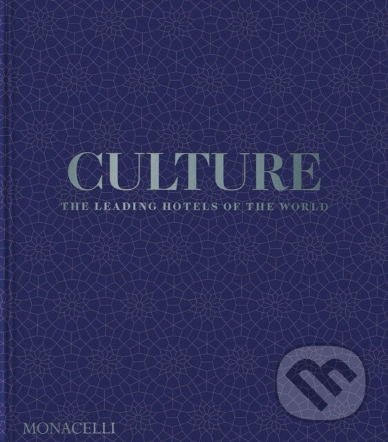 Levně Culture (The Leading Hotels of the World) - Spencer Bailey - kniha z kategorie Design