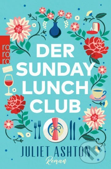 Kniha: Der Sunday Lunch Club (Juliet Ashton). , 2020