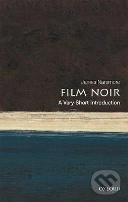 Levně Film Noir: A Very Short Introduction - James Naremore - kniha z kategorie Umenie, dizajn a architektúra