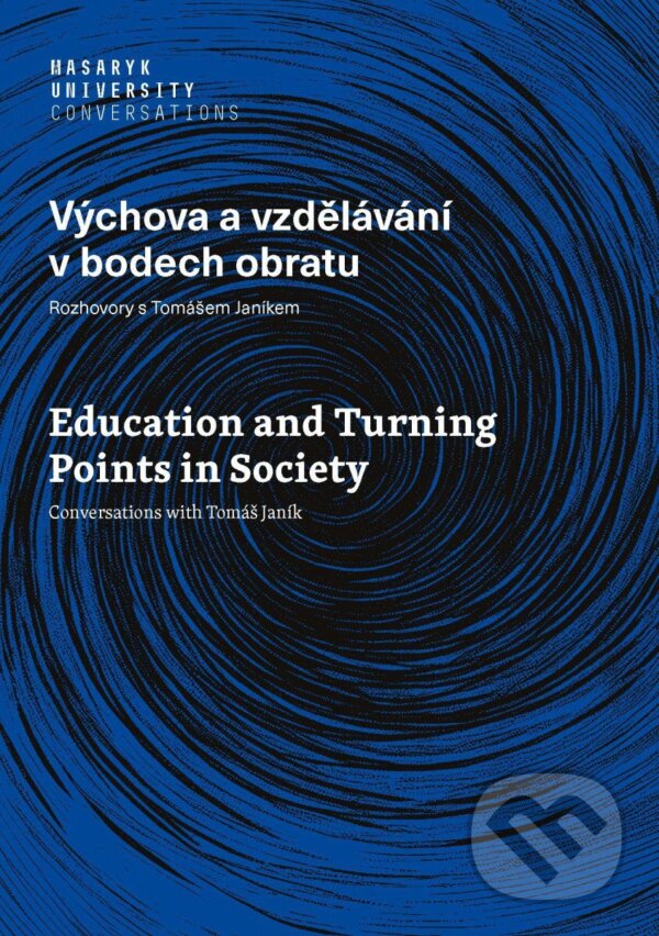 Levně Výchova a vzdělávání v bodech obratu (Rozhovory s Tomášem Janíkem) - kniha z kategorie Pedagogika