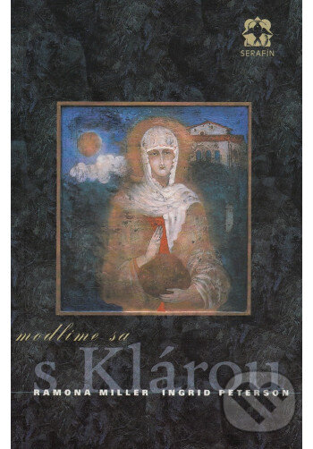 Levně Modlime sa s Klárou - Ingrid Peterson - kniha z kategorie Spiritualita