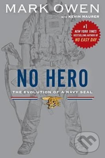 Levně No Hero: The Evolution of a Navy Seal - Mark Owen