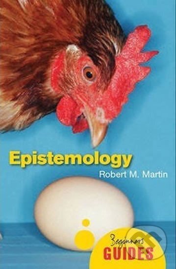 Levně Epistemology : A Beginner´s Guide - M. Robert Martin