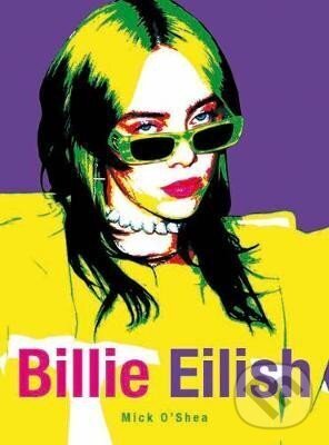 Kniha: Billie Eilish (Mick O'Shea). Plexus Publishing Ltd, 2023