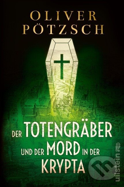 Kniha: Der Totengräber und der Mord in der Krypta (Oliver Pötzsch). , 2023