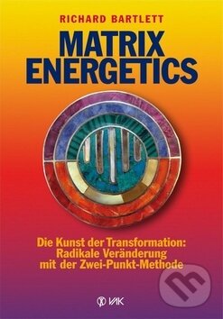 Kniha: Matrix Energetics (Richard Bartlett). 