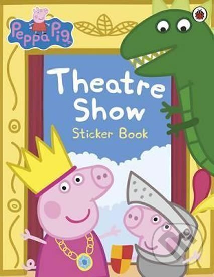 Levně Peppa Pig: Theatre Show Sticker Book - Peppa Pig