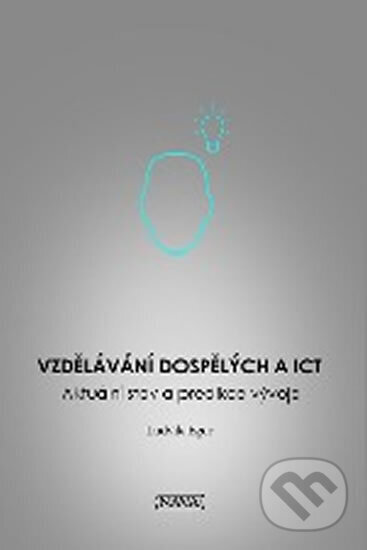 Kniha: Vzdělávání dospělých a ICT (Ludvík Eger). Nava, 2013