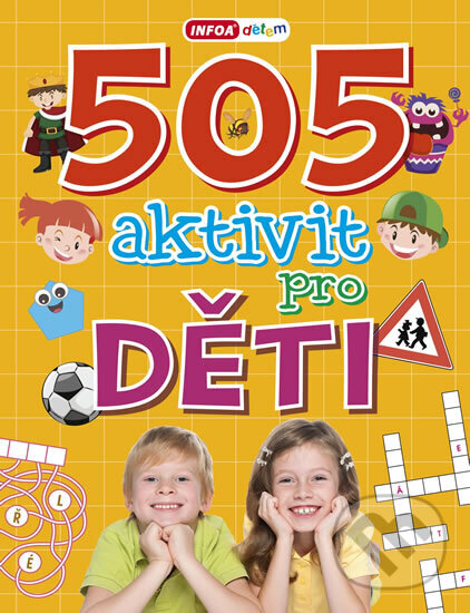 Kniha: 505 aktivit pro děti (INFOA). INFOA, 2018