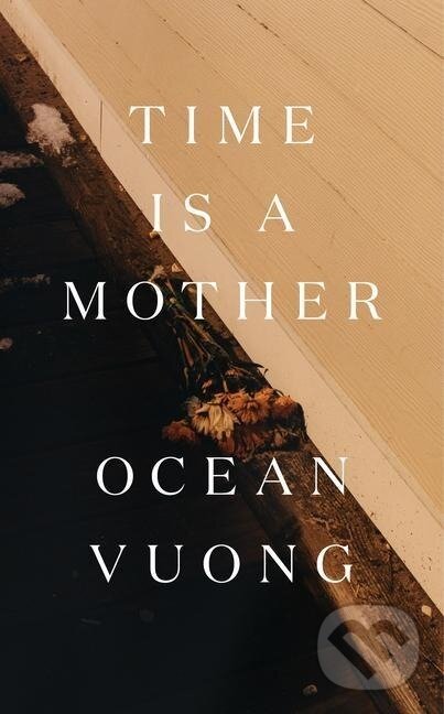 Levně Time Is a Mother - Ocean Vuong - kniha z kategorie Poézia