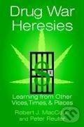 Kniha: Drug War Heresies (Robert J. Maccoun). Cambridge University Press, 2015
