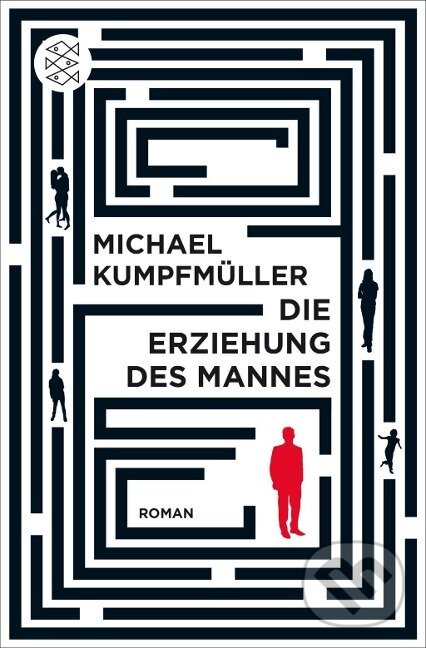 Kniha: Die Erziehung des Mannes (Michael Kumpfmüller). S. Fischer, 2017