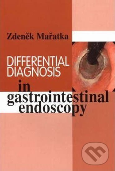 Kniha: Differential Diagnosis in Gastrointestinal Endoscopy (Zdeněk Mařatka). Karolinum, 2003