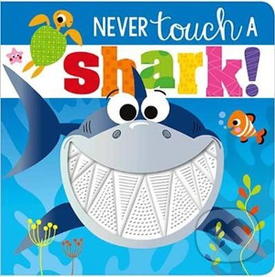 Levně Never Touch a Shark! - neuvedený autor